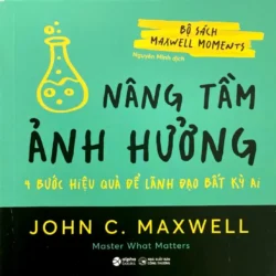 Bộ Sách Maxwell Moments - Nâng Tầm Ảnh Hưởng - 4 Bước Hiệu Quả Để Lãnh Đạo Bất Kỳ Ai
