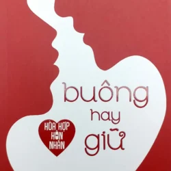Hòa Hợp Hôn Nhân - Buông Hay Giữ