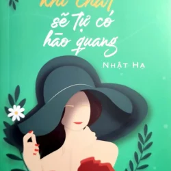 Phụ Nữ Khí Chất Sẽ Tự Có Hào Quang