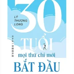 30 Tuổi - Mọi Thứ Chỉ Mới Bắt Đầu