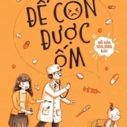 Để Con Được Ốm (Tái Bản 2022)