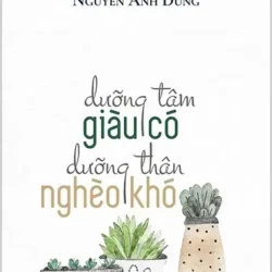 Dưỡng Tâm Giàu Có Dưỡng Thân Nghèo Khó (Tái Bản 2022)